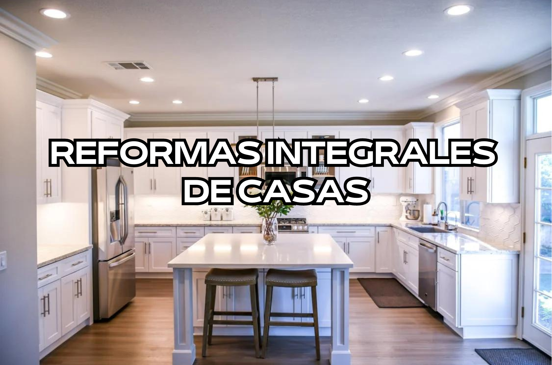 REFORMA INTEGRAL DE CASAS