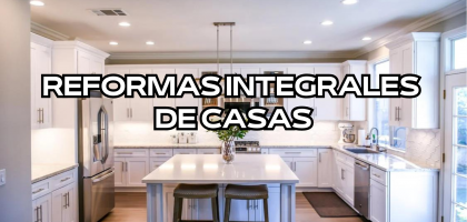 REFORMA INTEGRAL DE CASAS